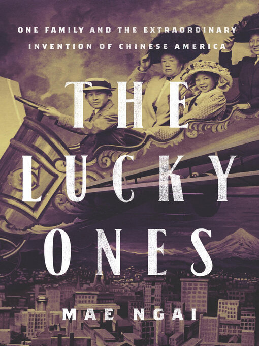 Title details for The Lucky Ones by Mae Ngai - Available
